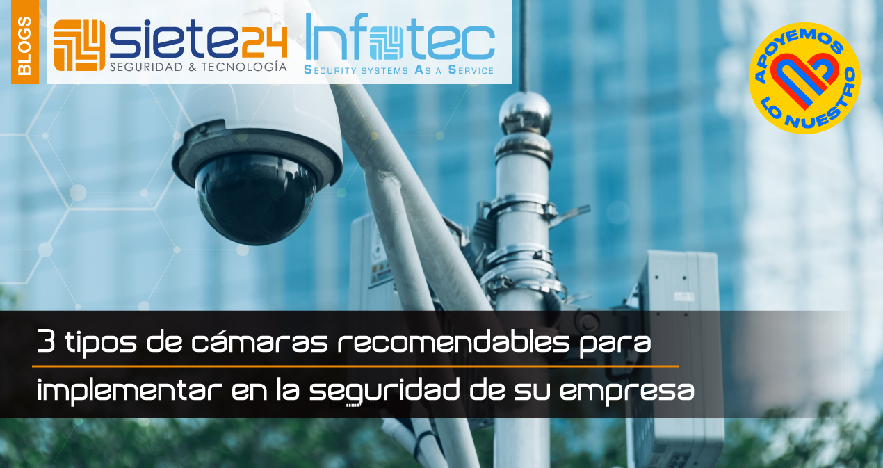 3-tipos-de-cámas-recomendables-para-implementar-en-la-seguridad-de-su-empresa