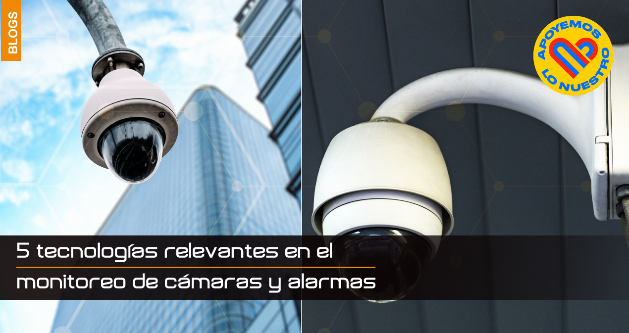 5-tecnologías-relevantes-en-el-monitoreo-de-cámaras-y-alarmas
