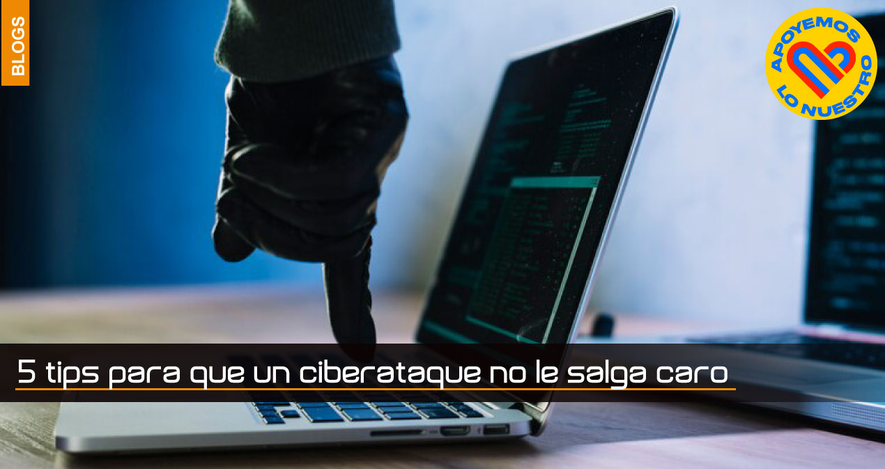 5-tips-para-que-un-ciberataque-no-le-salga-caro