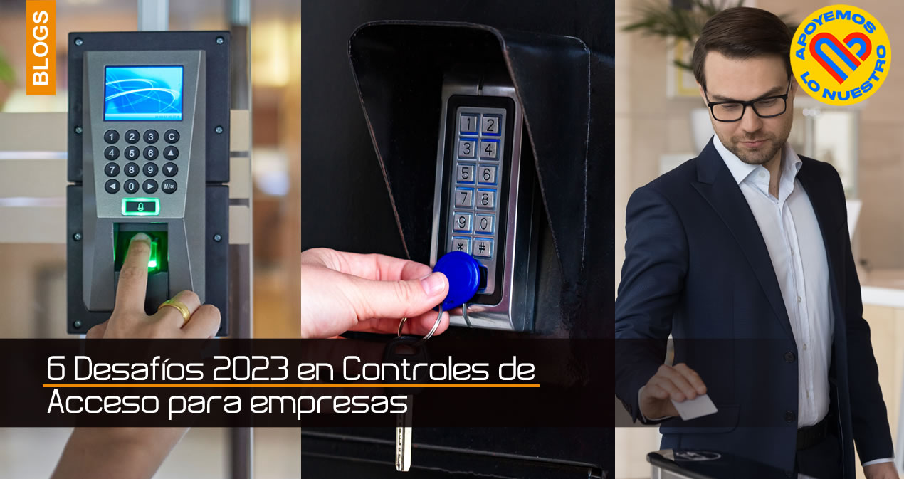 6 Desafíos 2023 en Controles de Acceso para empresas