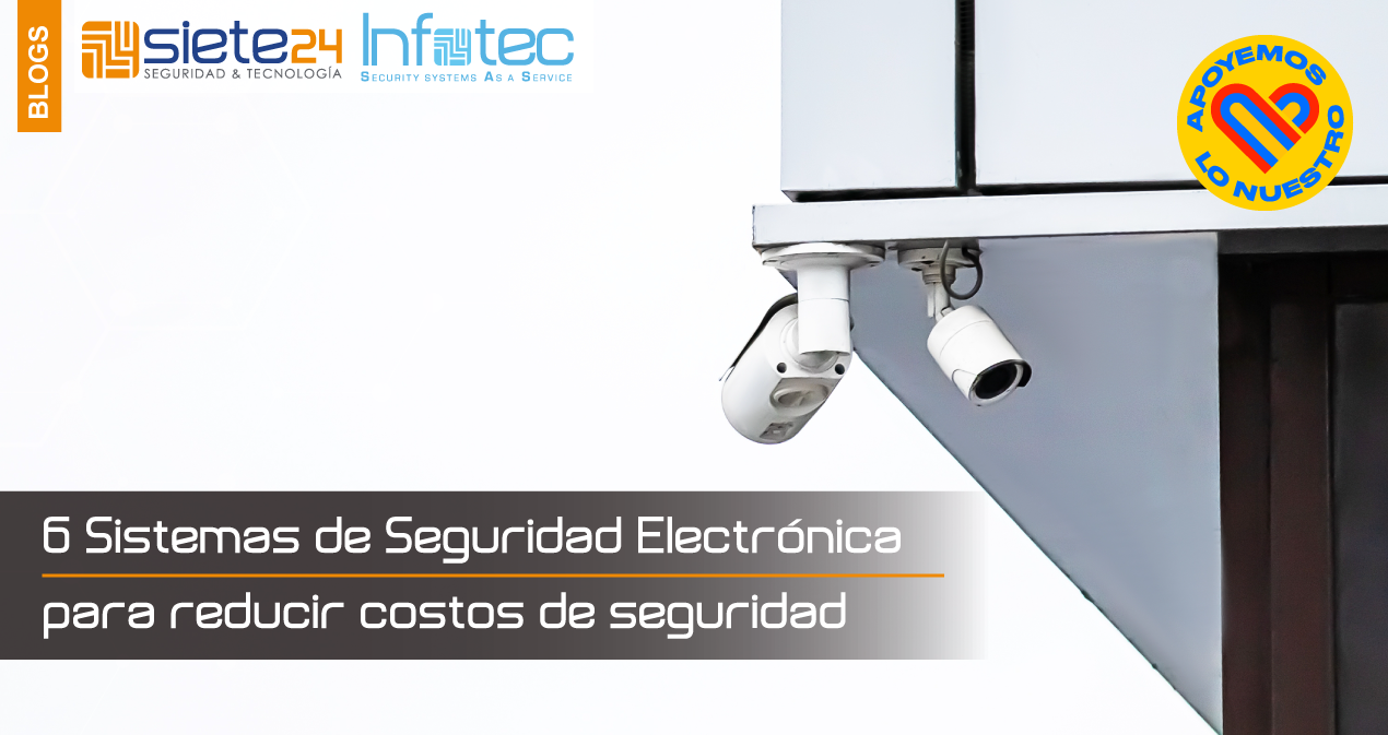 6-Sistemas-de-Seguridad-Electrónica-para-reducir-costos-de-seguridad