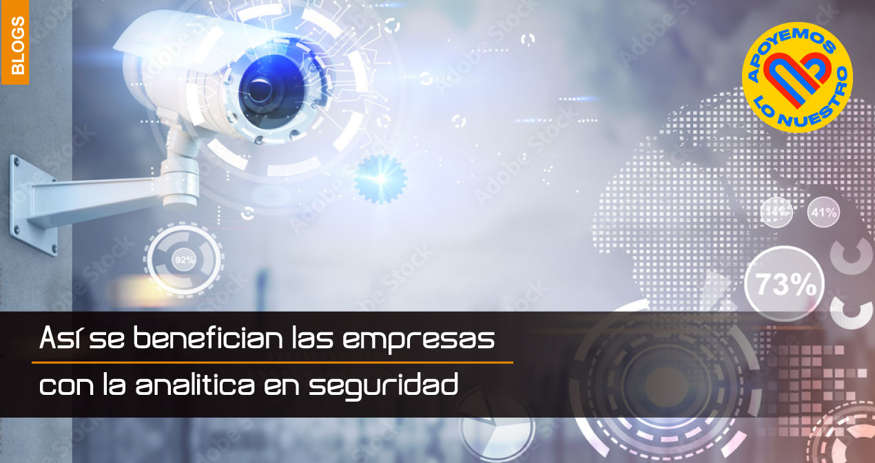 Así-se-benefician-las-empresas-con-la-analitica-en-seguridad