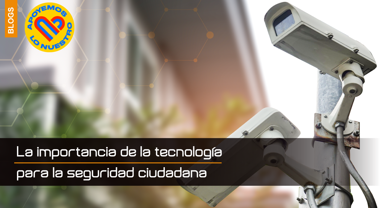 La-importancia-de-la-tecnología-para-la-seguridad-ciudadana