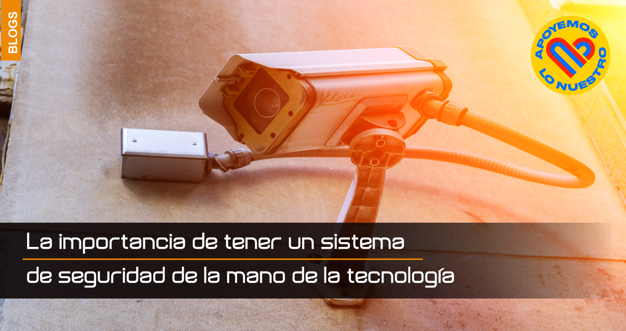 La-importancia-de-tener-un-sistema-de-seguridad-de-la-mano-de-la-tecnología