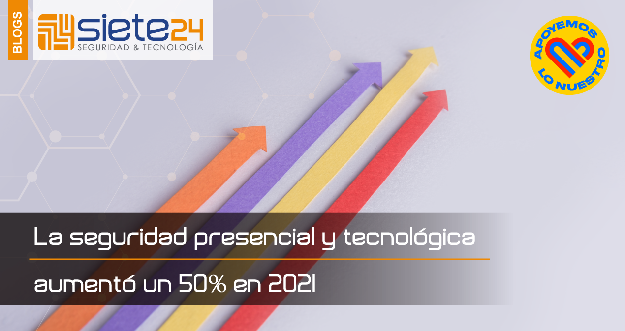 La-seguridad-presencial-y-tecnológica-aumentó-un-50%-en-2021
