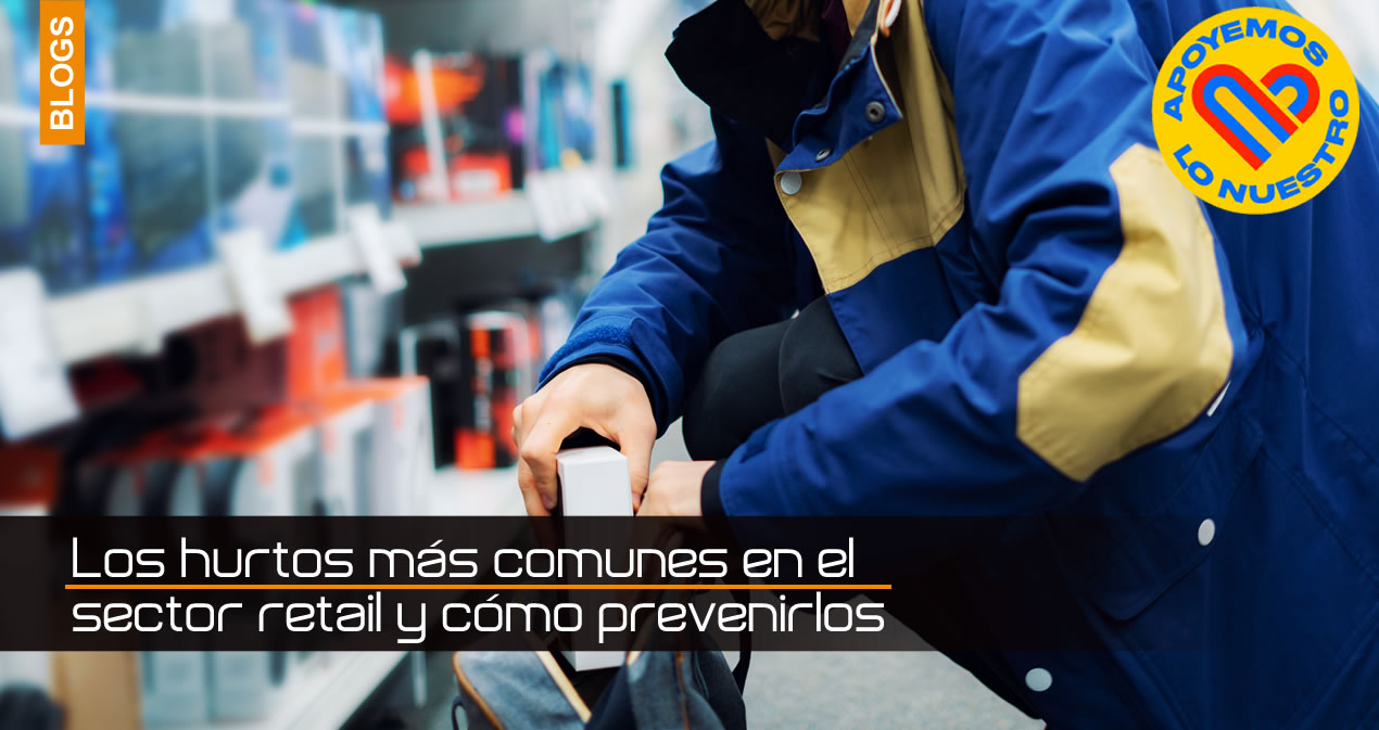 Los hurtos más comunes en el sector retail y cómo prevenirlos
