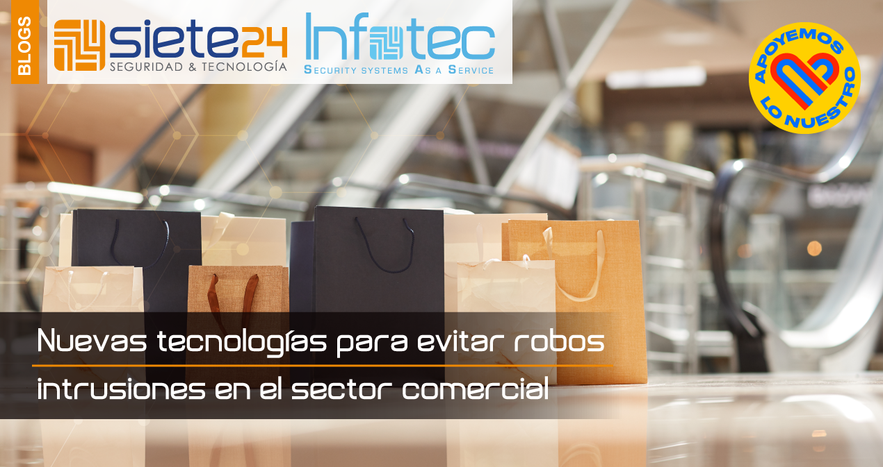 Nuevas-tecnologías-para-evitar-robos-e-intrusiones-en-el-sector-comercial