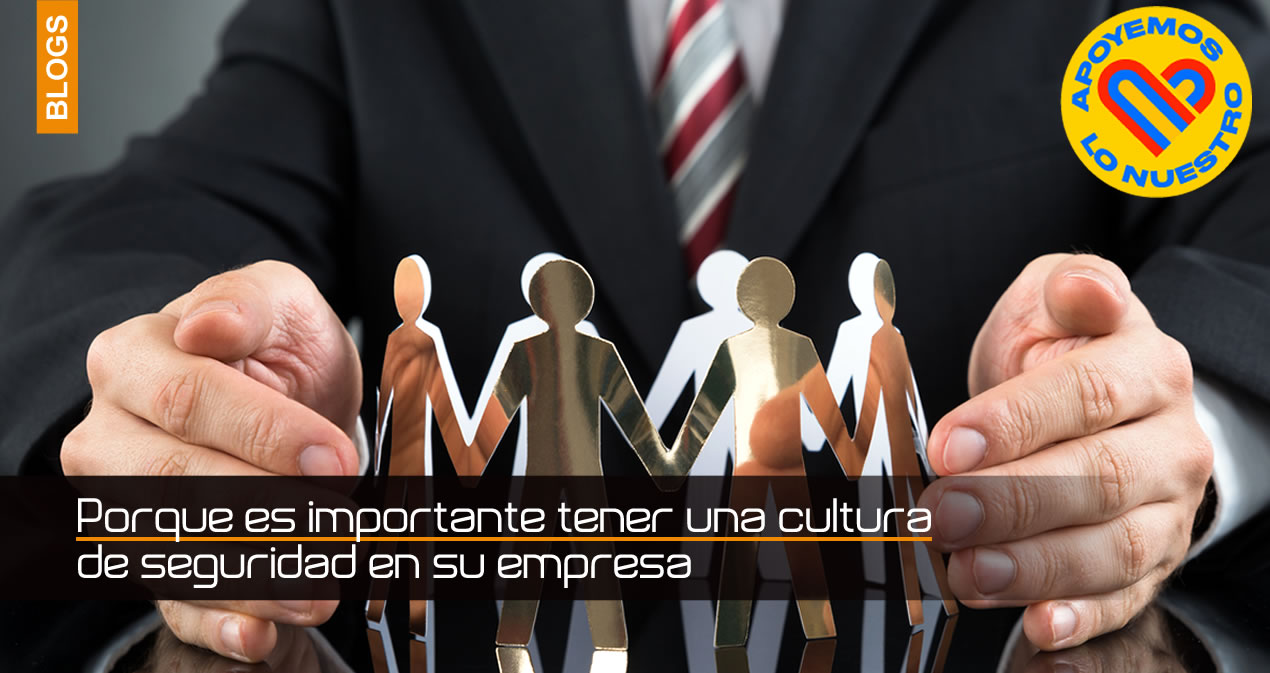 Porque es importante tener una cultura de seguridad en su empresa