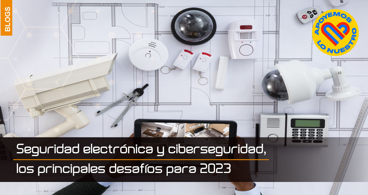 Seguridad-electrónica-y-ciberseguridad,-los-principales-desafíos-para-2023